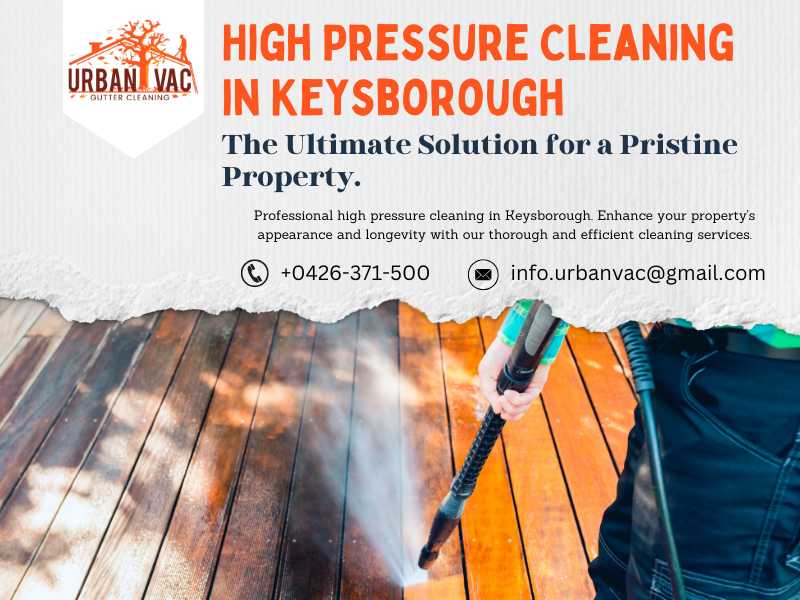High Pressure Cleaning in Keysborough: The Ultimate Solution for a Pristine Property